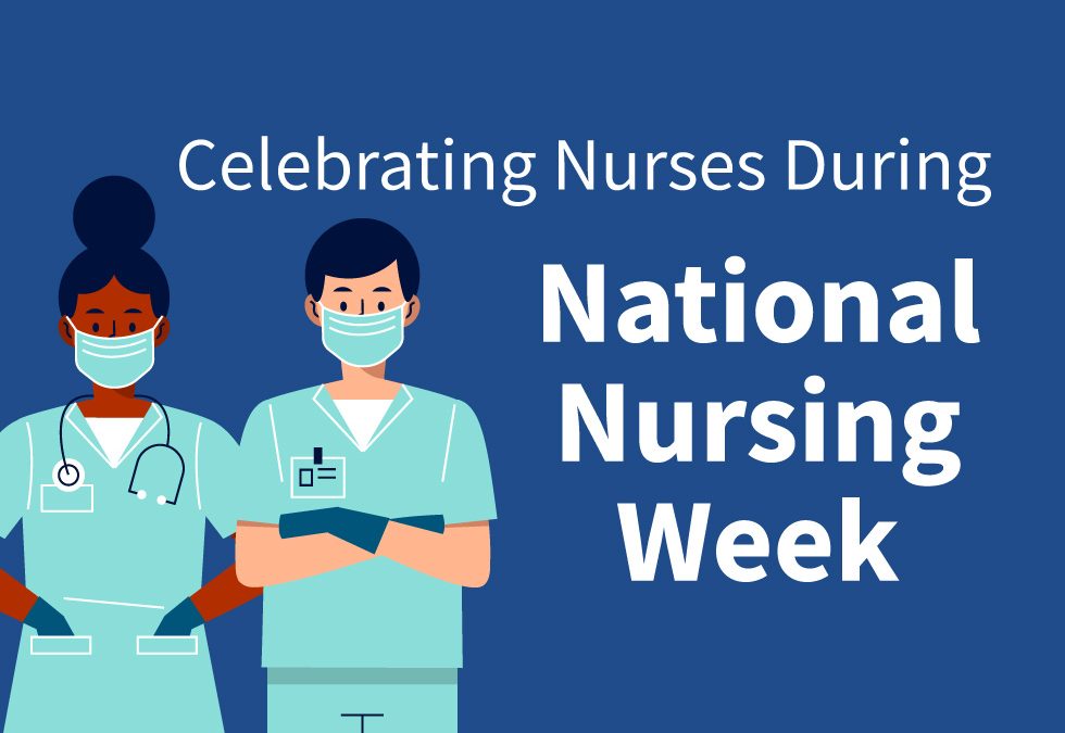 Celebrating the Contributions of Nurses During National Nursing Week